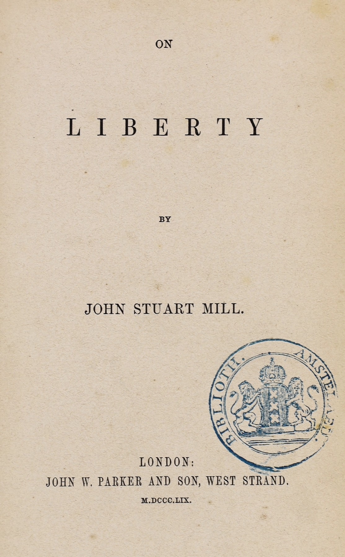 Mill, John Stuart - On Liberty. First Edition. original blind-ruled and gilt decorated cloth. 1859